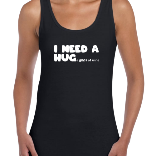 Topje- I NEED A HUGe glass of wine