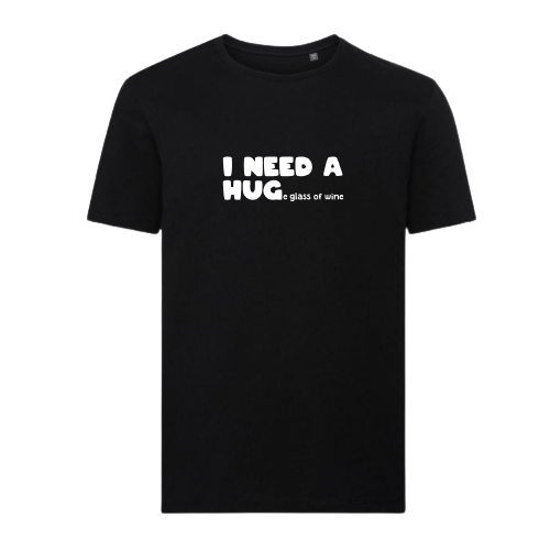 T-shirt - I NEED A HUGe glass of wine