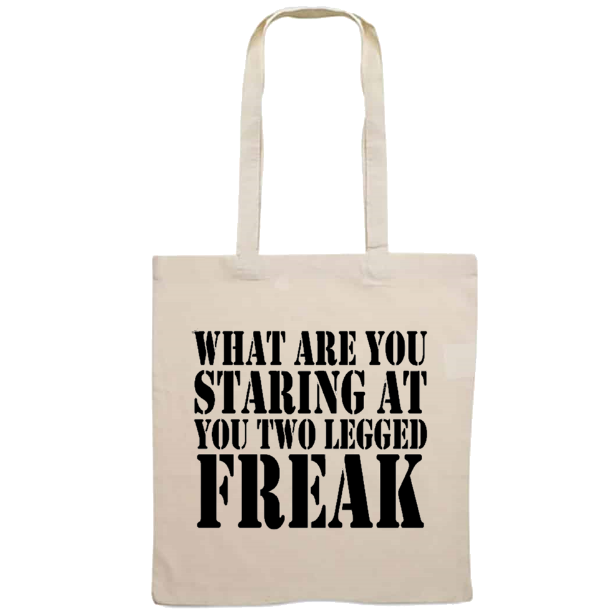 Totebag - What are you staring at you two legged freak