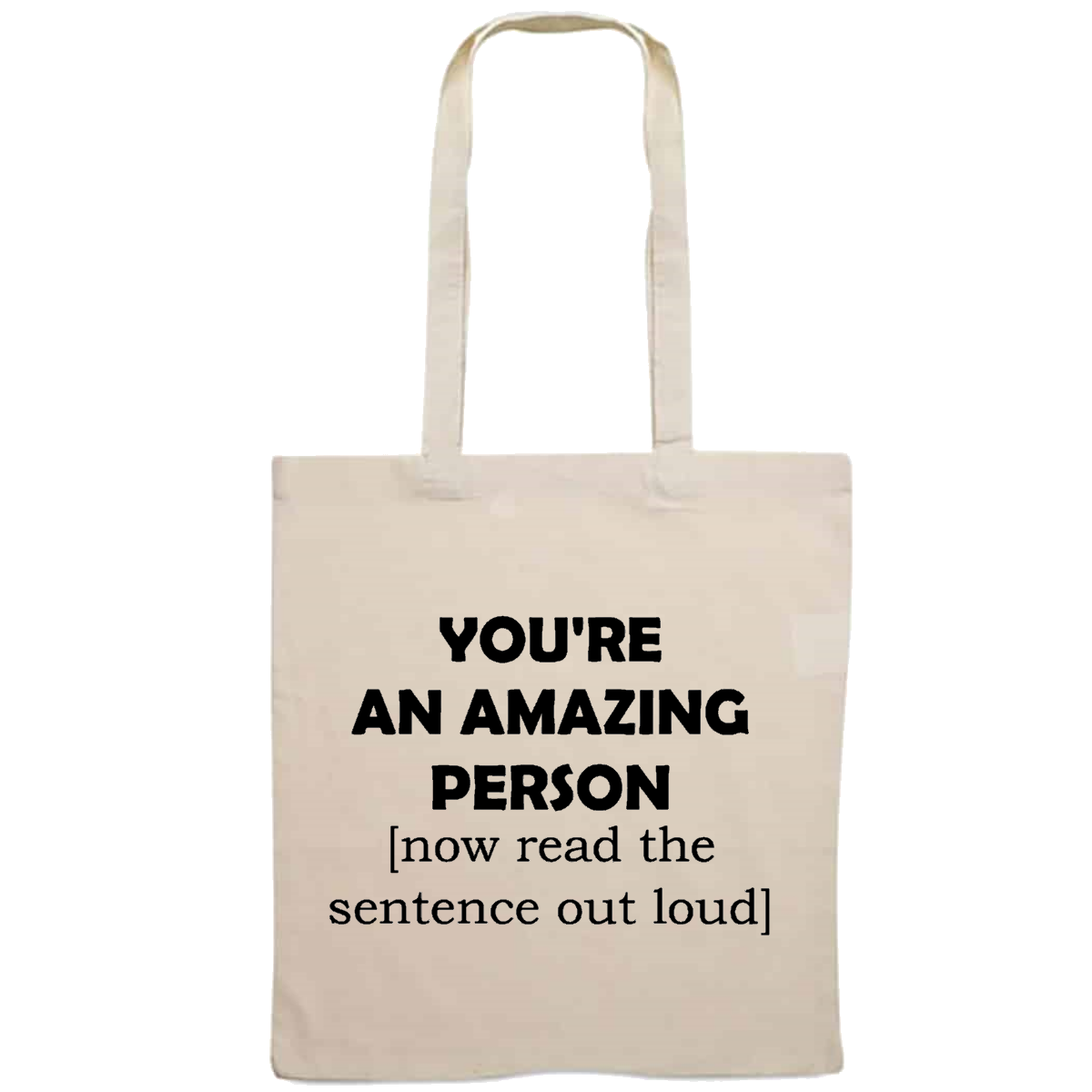 Totebag - You're an amazing person (now read the sentence out loud)