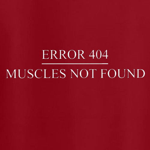 T-shirt - Error 404, muscles not found