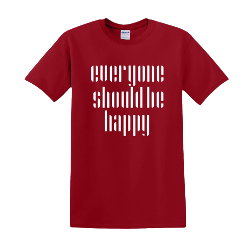 T-shirt - Everyone should be happy