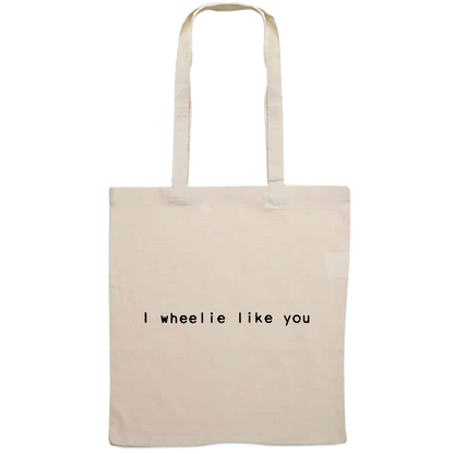 Totebag - I wheelie like you