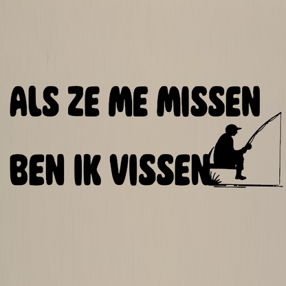 Totebag - Als ze mij missen ben ik vissen