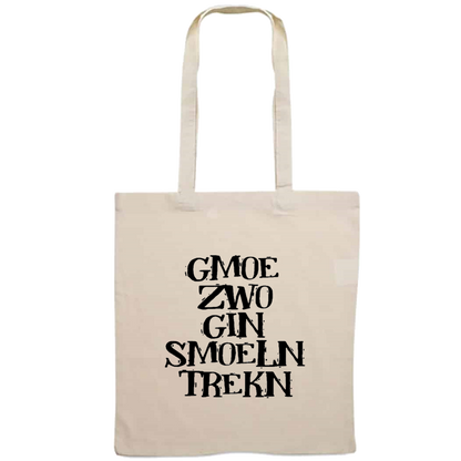 Totebag - Gmoe zwo gin smoeln trekn