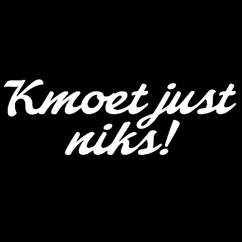 Topje - Kmoet just niks!