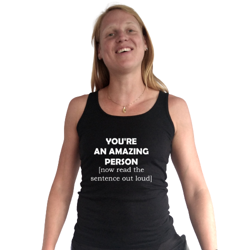 Topje- You're an amazing person (now read the sentence out loud)