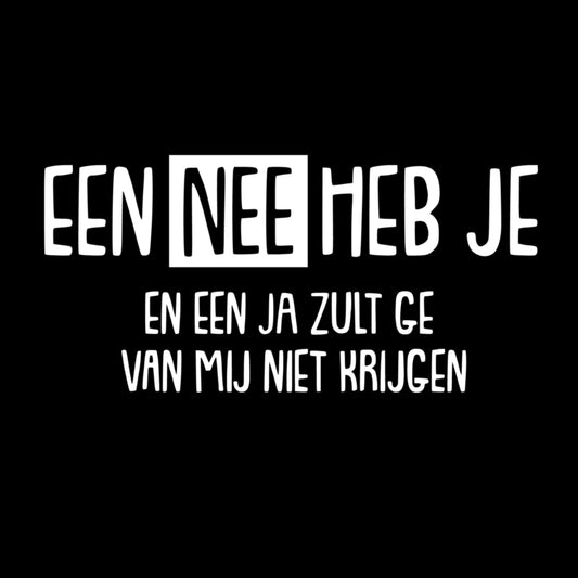 Topje - Een NEE heb je en een JA zult ge van mij niet krijgen!