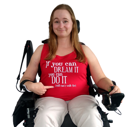 Topje- If you can dream it, you can do it (still can't walk tho)