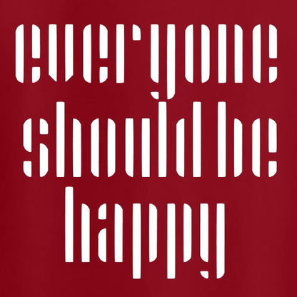 T-shirt - Everyone should be happy