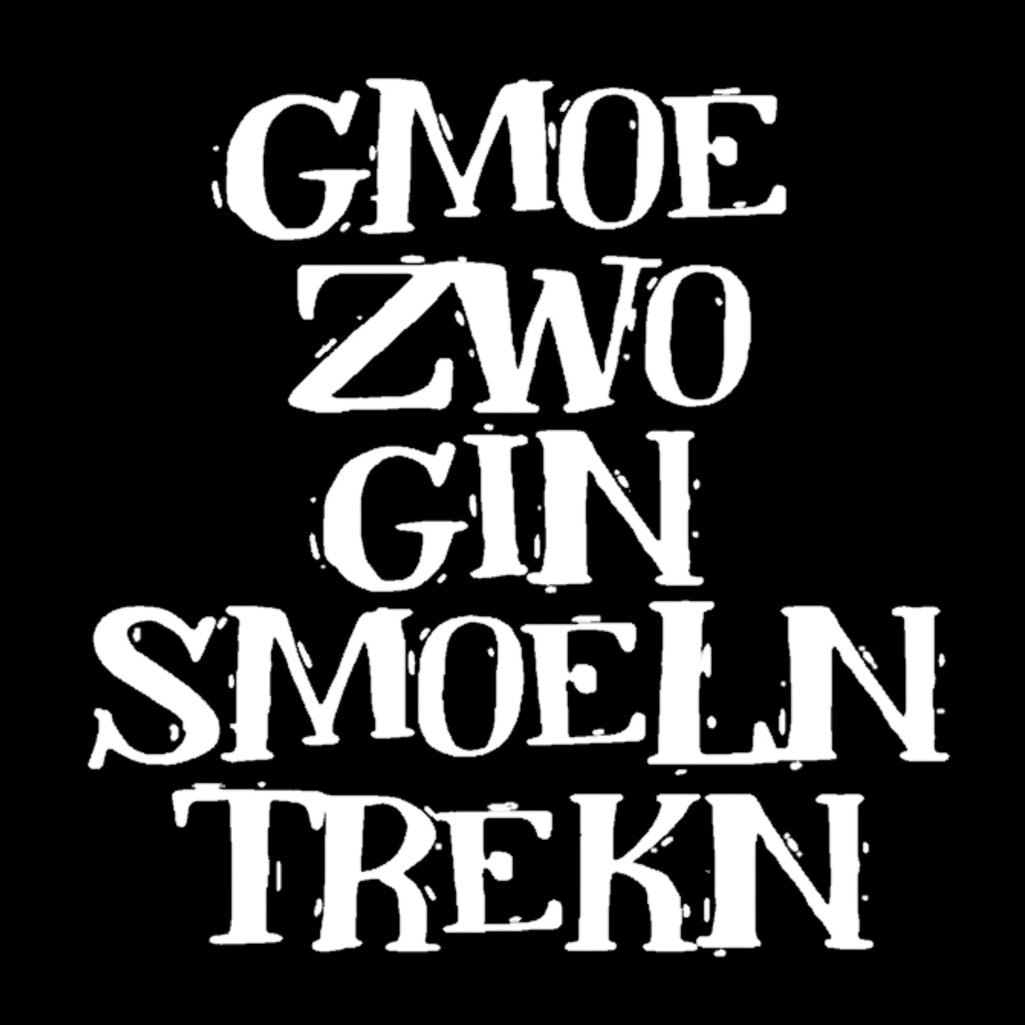 Topje- Gmoe zwo gin smoeln trekn