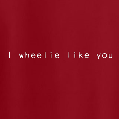 T-shirt - I wheelie like you